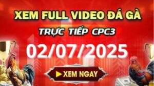 Xem lại video đá gà CPC3 ngày 02_07_2025 tại Gacam67